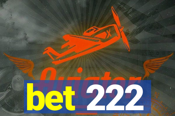 bet 222